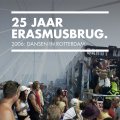 20210818_25_jaar_erasmusbrug_Poster_2006